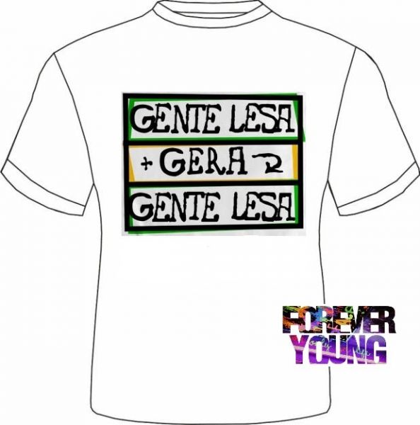 Blusa Gente lesa, gera gente lesa